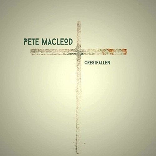 A CD cover with a grungy cross and text "Pete Macleod Crestfallen" on a beige background.
