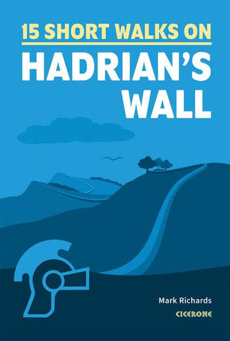 Short Walks Hadrian's Wall: 15 easy routes | Cicerone Guides: 15 hand-picked routes