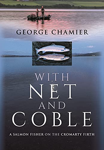 With Net and Coble: A Salmon Fisher on the Cromarty Firth