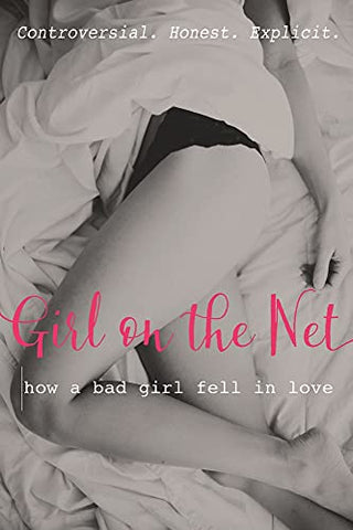 Girl on the Net: How A Bad Girl Fell in Love