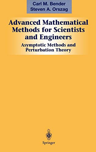 Advanced Mathematical Methods for Scientists and Engineers: Asymptotic Methods and Perturbation Theory: v. 1