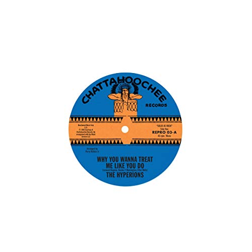 Hyperions, The - Why You Wanna Treat Me Like You Do c/w Believe In Me [7"] [VINYL]