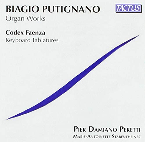 Peretti/stabentheiner - Biagio Putignano: Organ Works / Codex Faenza: Keyboard Tablatures [CD]