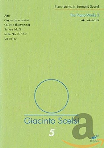 Giancinto Scelsi - The Piano Works 3 - Aki Takahashi [DVD]