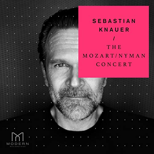 Knauer Sebastian - The Mozart / Nyman Concert [CD]