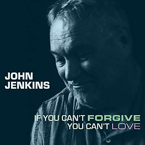 "CD cover featuring a man with downcast eyes and the title 'If You Can't Forgive'."