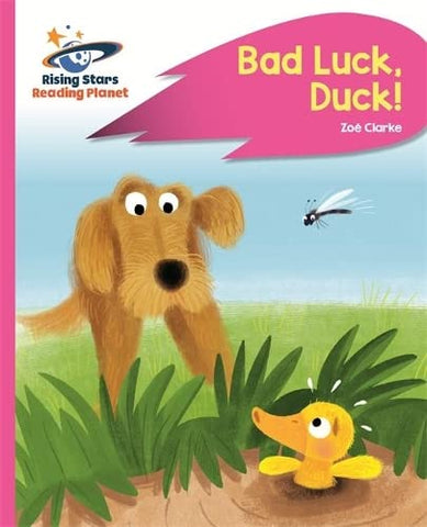 Reading Planet - Bad Luck, Duck! - Pink B: Rocket Phonics (Rising Stars Reading Planet)