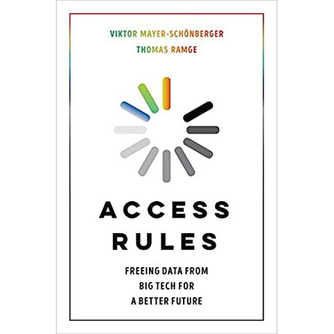 Access Rules: Freeing Data from Big Tech for a Better Future