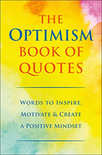 Optimism: Words to Inspire, Motivate & Create a Positive Mindset