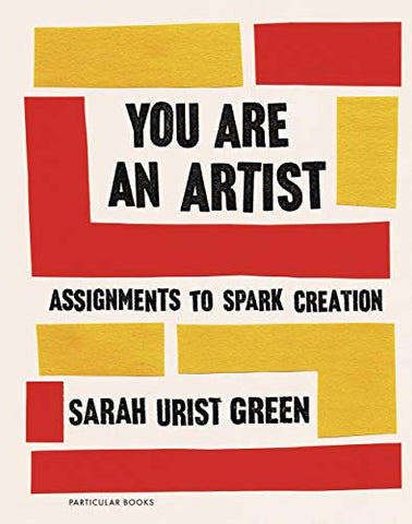 You Are an Artist: Assignments to Spark Creation