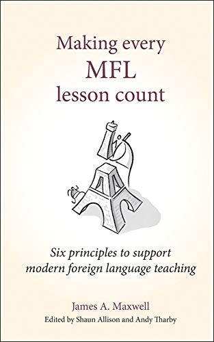 Making Every MFL Lesson Count: Six principles to support modern foreign language teaching