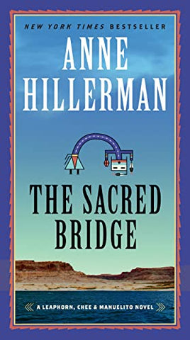 The Sacred Bridge: A Leaphorn, Chee & Manuelito Novel: 7