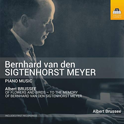 Albert Brussee - Bernard van der Sigtenhorst Meyer: Piano Music [CD]