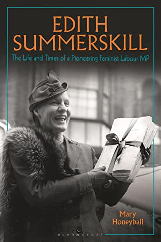 Edith Summerskill: The Life and Times of a Pioneering Feminist Labour MP