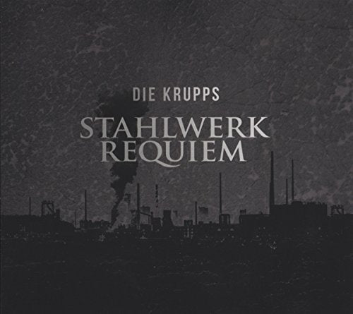 "CD cover with dark industrial landscape and white text 'Die Krupps Stahlwerk Requiem'."