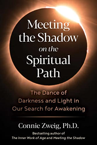 Meeting the Shadow on the Spiritual Path: The Dance of Darkness and Light in Our Search for Awakening