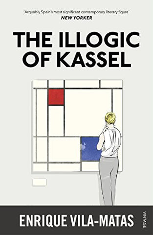 The Illogic of Kassel: Enrique Vila-Matas