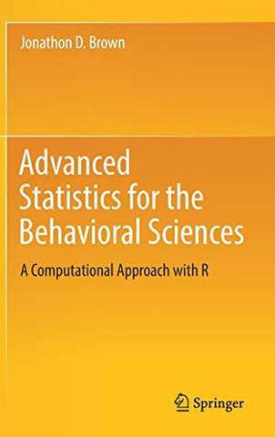 Advanced Statistics for the Behavioral Sciences: A Computational Approach with R