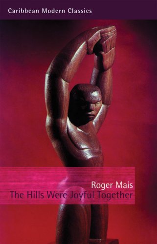 The Hills Were Joyful Together (Caribbean Modern Classics)