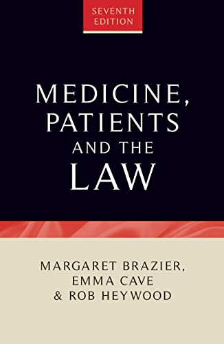 Medicine, Patients and the Law: Seventh Edition (Contemporary Issues in Bioethics): 7