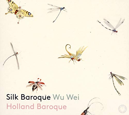 Cream-colored album cover with insect illustrations and text "Silk Baroque Wu Wei Holland Baroque".