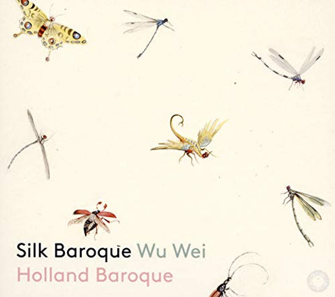 Wu Wei / Holland Baroque - Silk Baroque [CD]