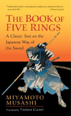 The Book of Five Rings: A Classic Text on the Japanese Way of the Sword (incl.  inchThe Book of Family Traditions on the Art of War inch)