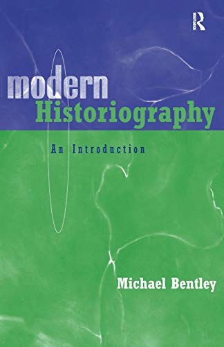 The image is a book cover for "Modern Historiography: An Introduction" by Michael Bentley. The alt text for this image could be: "Book cover with blue and green abstract background, white text."
