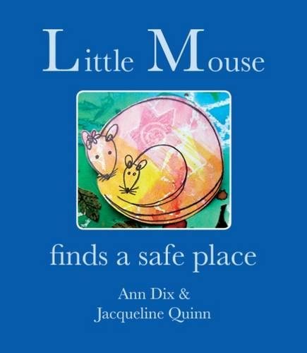 Little Mouse Finds a Safe Place