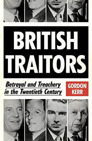 British Traitors: Betrayal and Treachery in the Twentieth Century