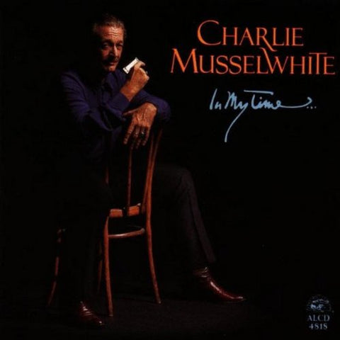 Charlie Musselwhite - In My Time [CD]