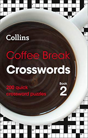 Coffee Break Crosswords Book 2: 200 quick crossword puzzles