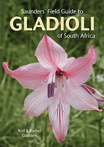 SAUNDERS FIELD GUIDE TO GLADIOLI