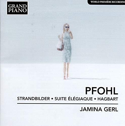 Jamina Gerl - Ferdinand Pfohl: Strandbilder / Suite Elegiaque / Hagbart [CD]