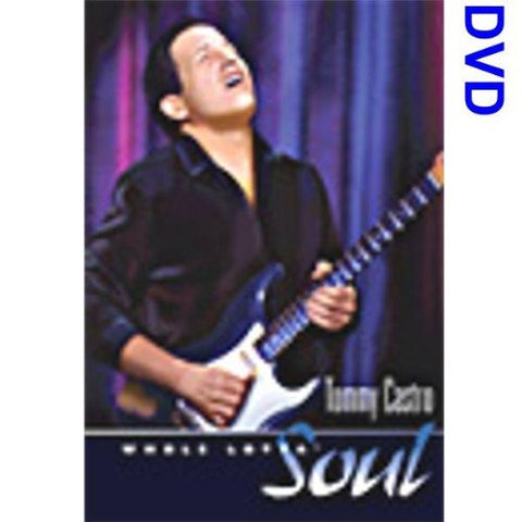 Tommy Castro - Whole Lotta Soul [DVD]