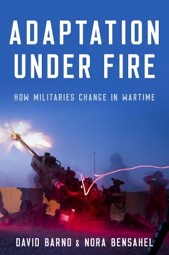 Adaptation Under Fire: How Militaries Change in Wartime (Bridging the Gap)