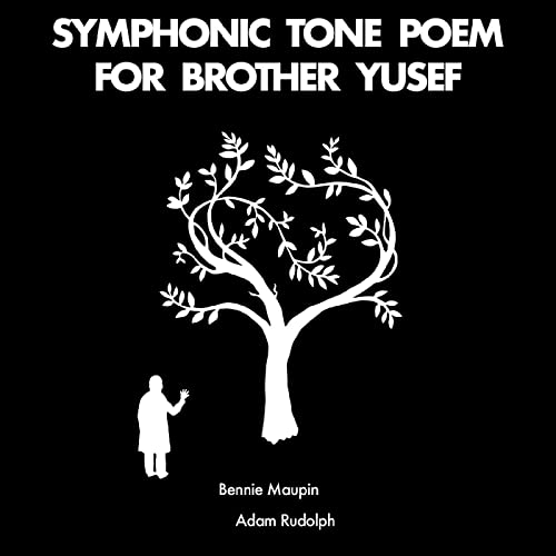 Bennie Maupin & Adam Rudolph - Symphonic Tone Poem For Brother Yusef [VINYL]