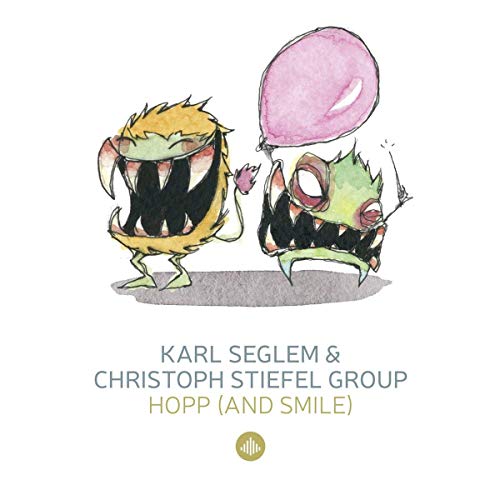 Seglem Karl & Christoph Stiefe - Hopp (and Smile) / Monsterjazz [CD]