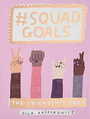 #Squad Goals: The Friendship Book