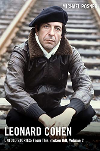 Leonard Cohen, Untold Stories: From This Broken Hill, Volume 2 (Volume 2) (Leonard Cohen, Untold Stories series)