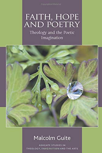 Faith, Hope and Poetry (Routledge Studies in Theology, Imagination and the Arts)