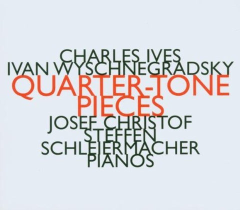 Josef Christof - Charles Ives; Ivan Wyschnegradsky: Quarter-Tone Pieces Audio CD