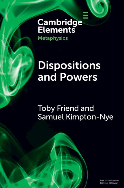 Dispositions and Powers (Elements in Metaphysics)