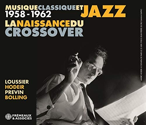 Musique Classique Et Jazz 1958-1962 - Jacques Loussier / Andre Hodeir / Andre Previn / Claude Bolling [CD]