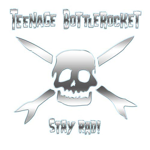 Teenage Bottlerocket - Stay Rad! [VINYL]