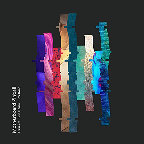 Oli Kuster, Cyrill Ferrari & Dee Byrne - Motherboard Pinball [CD]