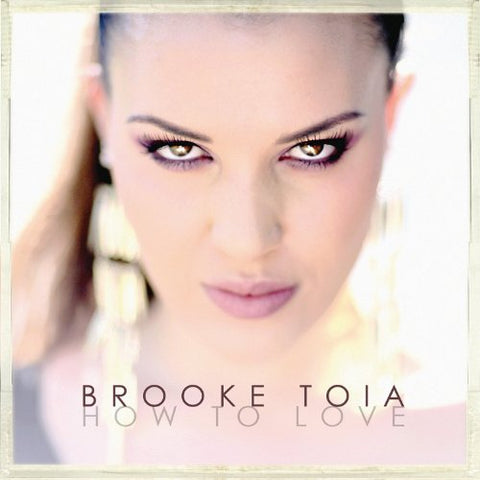 Brooke Toia - How to Love [CD]