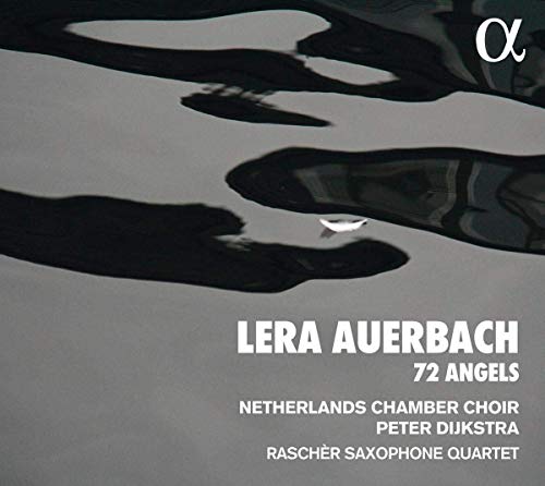Nederlands Kamerkoor; Peter Dijkstra; Rasch?r Saxophone Quartet - Auerbach: 72 Angels [CD]