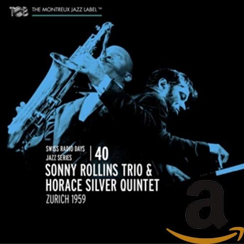 Sonny Rollins Trio & Horace Silver Quintet - Zurich 1959 - Swiss Radio Days Vol. 40 [CD]