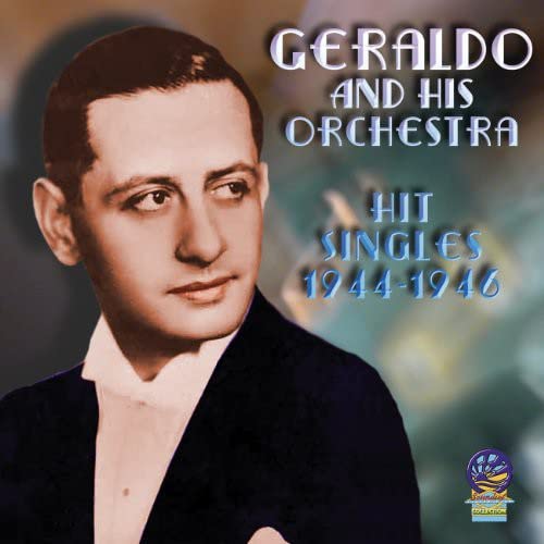 Geraldo & His Orchestra - Hit Singles 1944-1946 [CD]